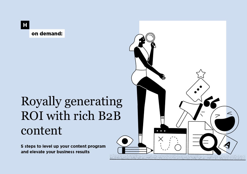 Royally generating ROI with rich B2B content